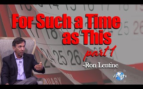 Ron Lentine: For Such a Time as This Part 1