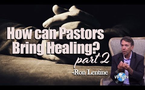 Ron Lentine: How Can Pastors Bring Healing?